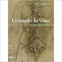 LEONARDO DA VINCI UNDER THE SKIN /ANGLAIS