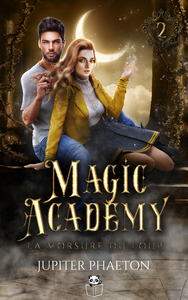 La morsure du loup (Magic Academy - tome 2)