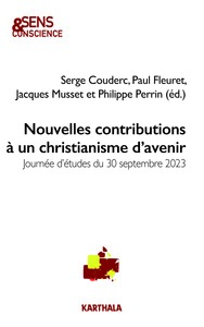 NOUVELLES CONTRIBUTIONS A UN CHISTIANISME D'AVENIR - JOURNEE D'ETUDES DU 30 SEPTEMBRE 2023