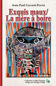 Exquis maux/La mère à boire