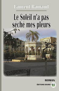 LE SOLEIL N'A PAS SECHE MES PLEURS