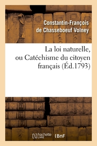 LA LOI NATURELLE, OU CATECHISME DU CITOYEN FRANCAIS , (ED.1793)