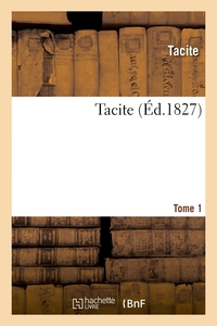 Tacite. Tome 1 (Éd.1827)