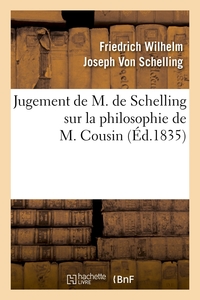 JUGEMENT DE M. DE SCHELLING SUR LA PHILOSOPHIE DE M. COUSIN (ED.1835)