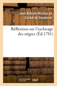 REFLEXIONS SUR L'ESCLAVAGE DES NEGRES (ED.1781)