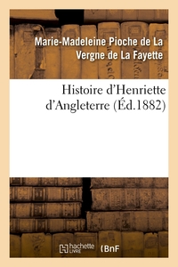 HISTOIRE D'HENRIETTE D'ANGLETERRE (ED.1882)