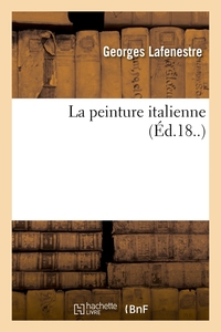 LA PEINTURE ITALIENNE (ED.18..)