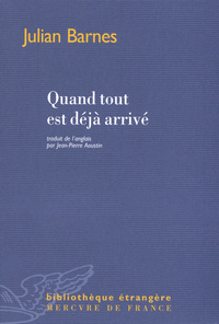 QUAND TOUT EST DEJA ARRIVE