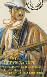 QUAND J'ETAIS BANDIT SUIVI DE LA VENDETTA DANS L'HISTOIRE