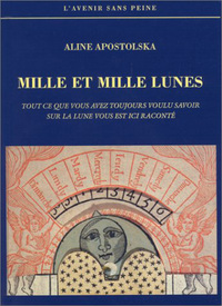 LES MILLE ET MILLE LUNES - TOUT CE QUE VOUS AVEZ TOUJOURS VOULU SAVOIR SUR LA LUNE VOUS EST ICI RACO