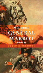 MEMOIRES - VOL02 - TORRES-VEDRAS, LA BERESINA, LEIPZIG, WATERLOO