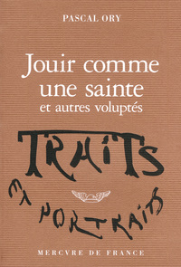 JOUIR COMME UNE SAINTE ET AUTRES VOLUPTES