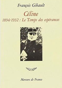 CELINE - VOL01 - 1894-1932. LE TEMPS DES ESPERANCES