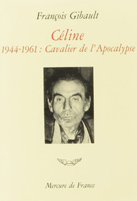 CELINE - VOL03 - 1944-1961. CAVALIER DE L'APOCALYPSE