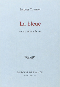 La Bleue et autres récits