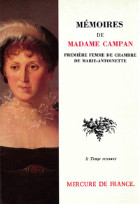 Mémoires de Madame Campan, première femme de chambre de Marie-Antoinette