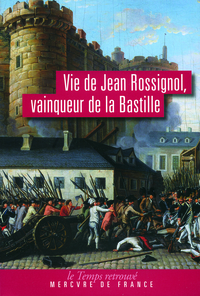 Vie de Jean Rossignol, vainqueur de la Bastille