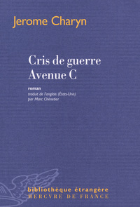 CRIS DE GUERRE AVENUE C