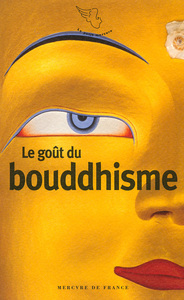 LE GOUT DU BOUDDHISME