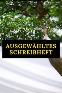 AUSGEWAHLTES SCHREIBHEFT