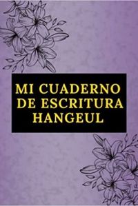 MI CUADERNO DE ESCRITURA HANGEUL