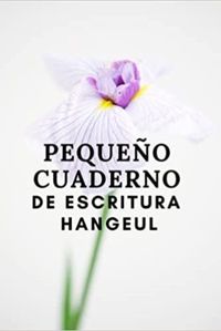 PEQUENO CUADERNO DE ESCRITURA HANGEUL