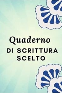 QUADERNO DI SCRITTURA SCELTO