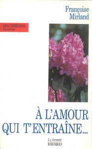 A l'amour qui t'entraine, ne demande pas ou il va