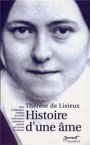 HISTOIRE D'UNE AME - SELON LA DISPOSITION ORIGINALE DES TEXTES AUTHENTIQUES PRESENTES ET ANNOTES PAR