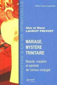 Mariage, mystère trinitaire : Beauté, vocation et sainteté de l'amour conjugal