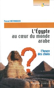 L'Égypte au coeur du monde Arabe