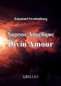 LA SAGESSE ANGELIQUE SUR LE DIVIN AMOUR