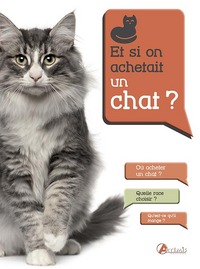 ET SI ON ACHETAIT UN CHAT ?