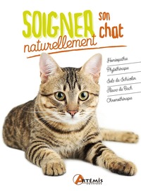 SOIGNER SON CHAT NATURELLEMENT - NOUVELLE EDITION