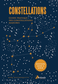 CONSTELLATIONS - GUIDE PRATIQUE DES CONSTELLATIONS MAJEURES