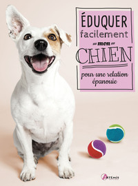 Éduquer facilement mon chien