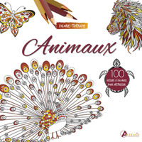 ANIMAUX : 100 DESSINS A COLORIER POUR DESTRESSER