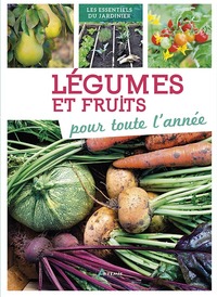 LEGUMES ET FRUITS POUR TOUTE L'ANNEE