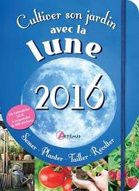 cultiver son jardin avec la lune 2016