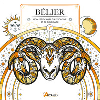 BELIER - MON PETIT CAHIER D'ASTROLOGIE ET DE COLORIAGE