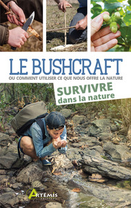Bushcraft Tome 2 - Survivre dans la nature