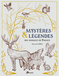 Mystères et légendes des animaux de France