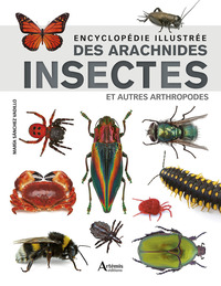 ENCYCLOPEDIE ILLUSTREE DES ARACHNIDES, INSECTES ET AUTRES ARTHROPODES