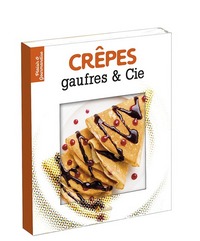 CREPES, GAUFRES & CIE