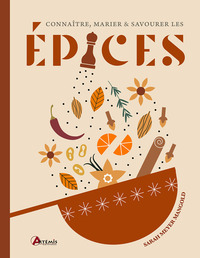 Connaître, marier et savourer les Epices