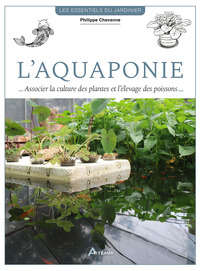 L'aquaponie - Associer la culture des plantes et l'élevage de poissons