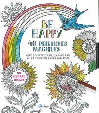 BE HAPPY, 40 PEINTURES MAGIQUES