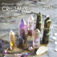 CALENDRIER POUVOIR DES CRISTAUX 2026