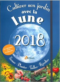 Cultiver son jardin avec la lune 2018