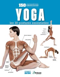 YOGA LES 30 POSTURES ESSENTIELLES